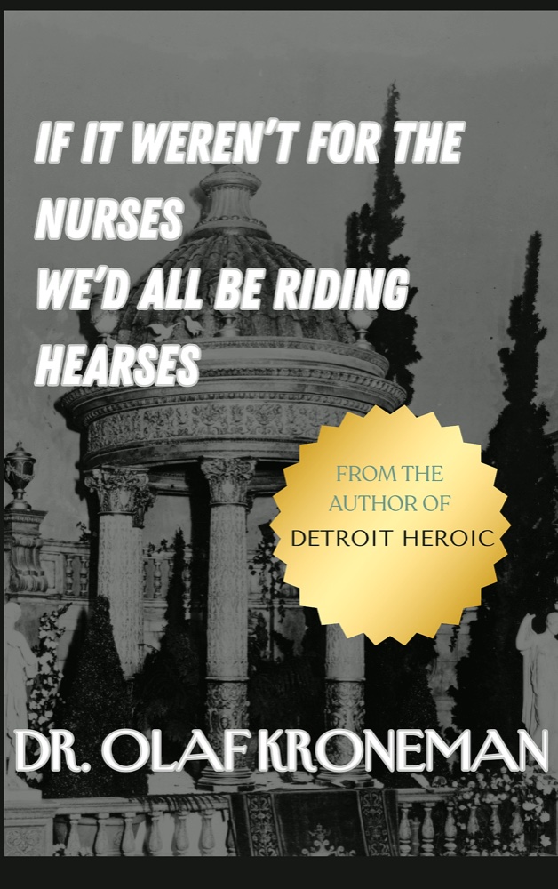 Cover of If It Weren't for the Nurses, We'd All Be Riding Hearses